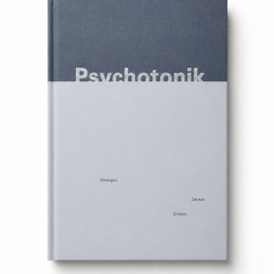Psychotonik: Bewegen - Erleben - Denken
